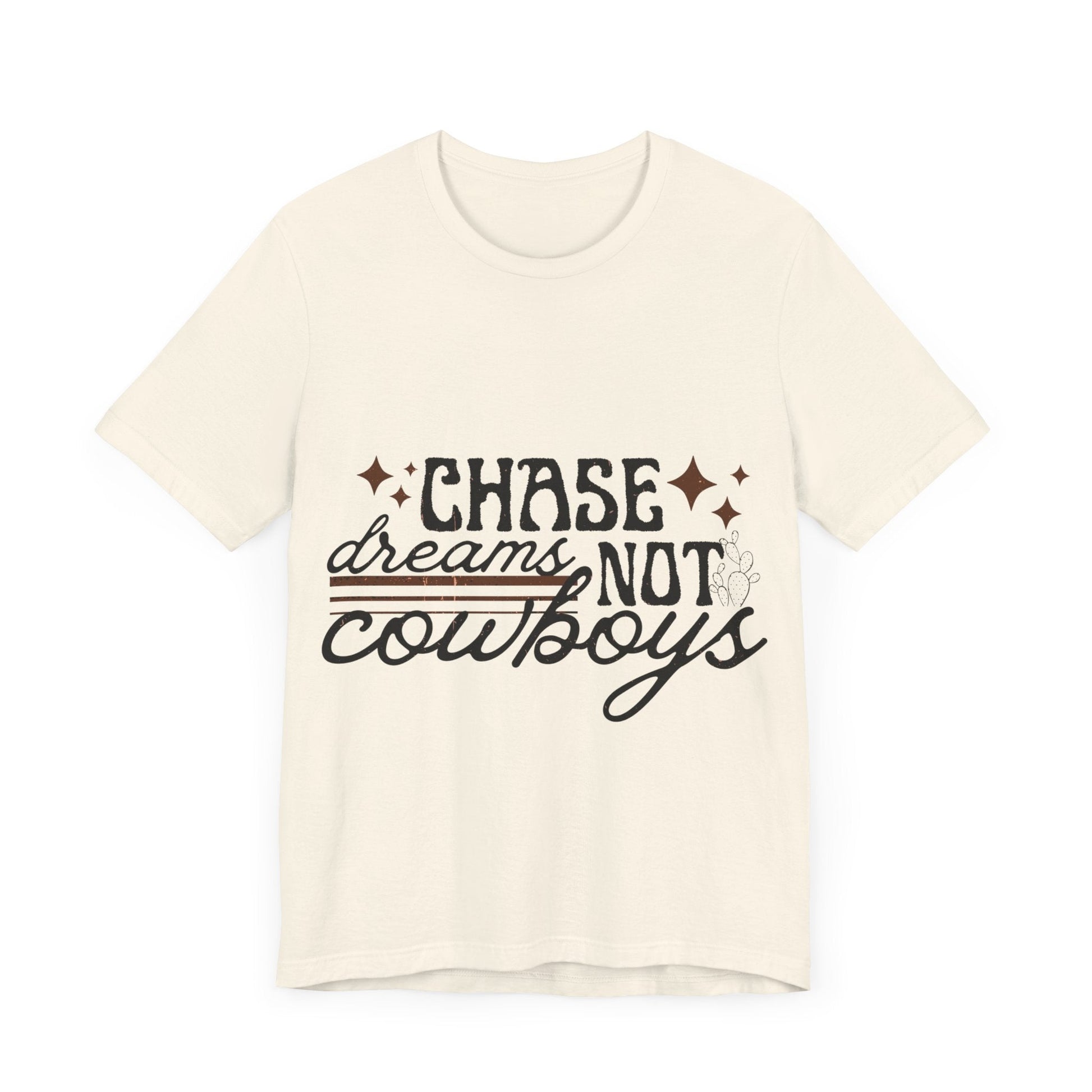 Printify T-Shirt Chase Dreams Not Cowboys Tee Shirt