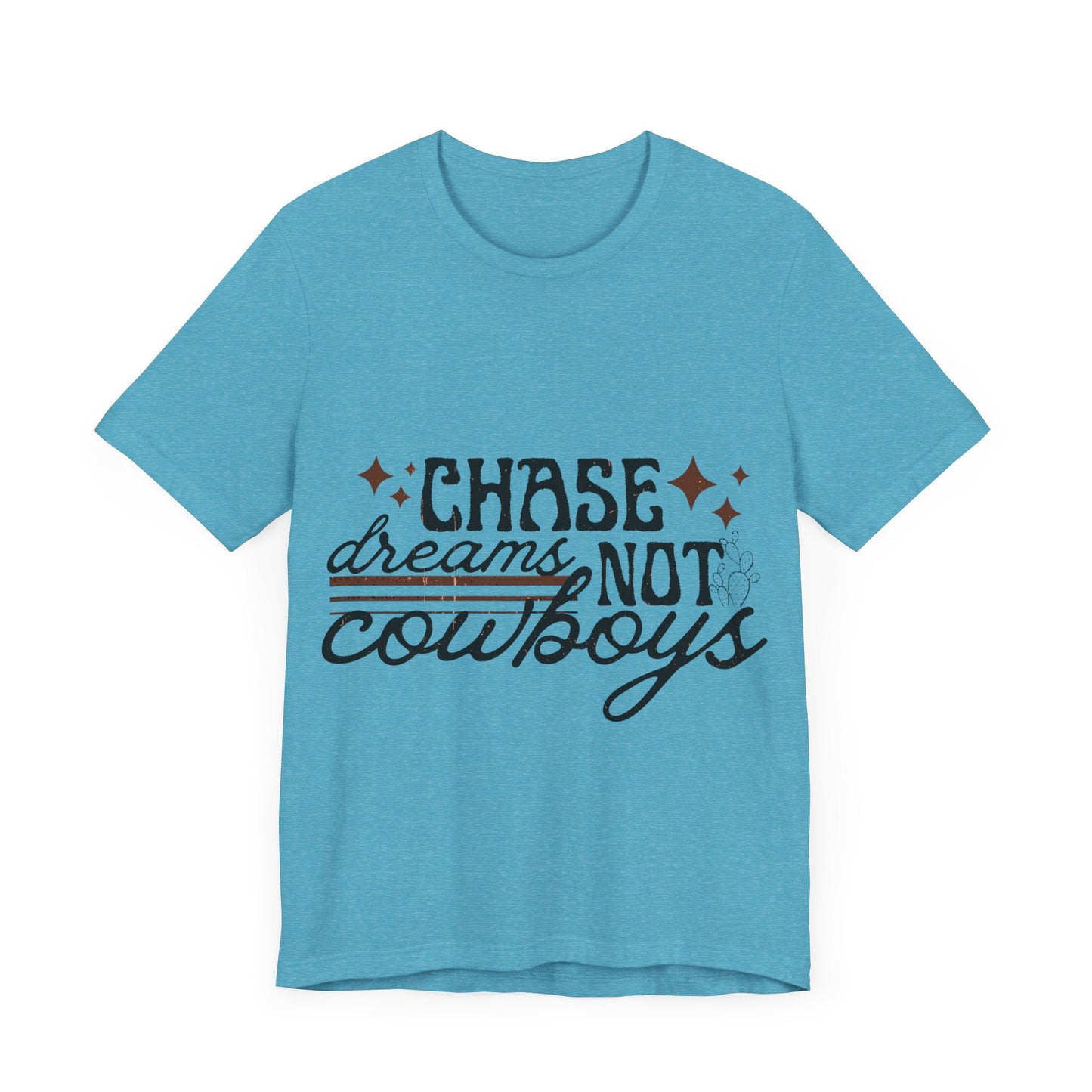 Printify T-Shirt Chase Dreams Not Cowboys Tee Shirt